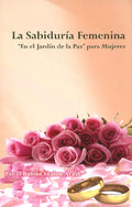 La Sabiduria Fememina -Women's Wisdom - Spanish